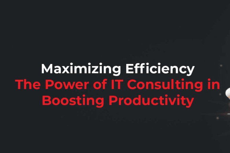 Maximizing Efficiency: The Power of IT Consulting in Boosting Productivity